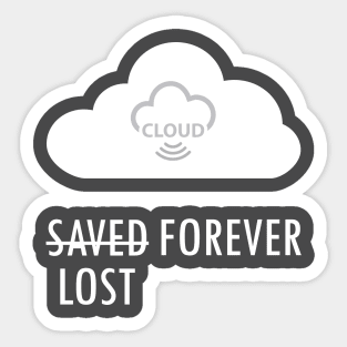 Cloud Saved/Lost Forever Sticker